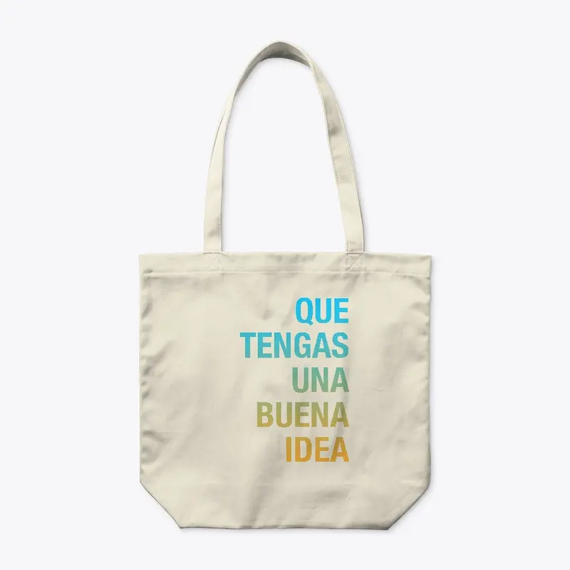 Que tengas una buena idea