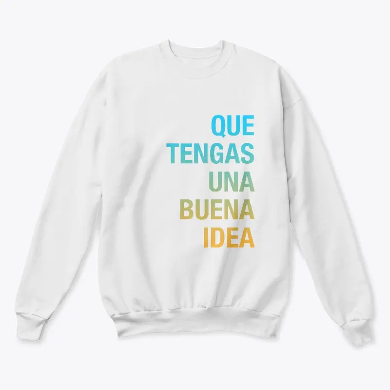 Que tengas una buena idea